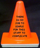 'There is no job too simple for our staff to complicate" - 4" Blaze Cone - Workzone