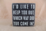 Primitive Box Sign - "I’d Like to Help"